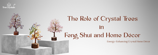 The Role of Crystal Trees in Feng Shui and Home Décor