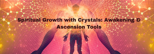 Spiritual Growth with Crystals: Tools for Awakening and Ascension