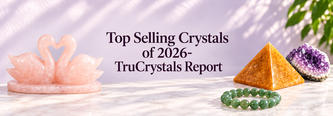 Top Selling Crystals of 2026- TruCrystals Report