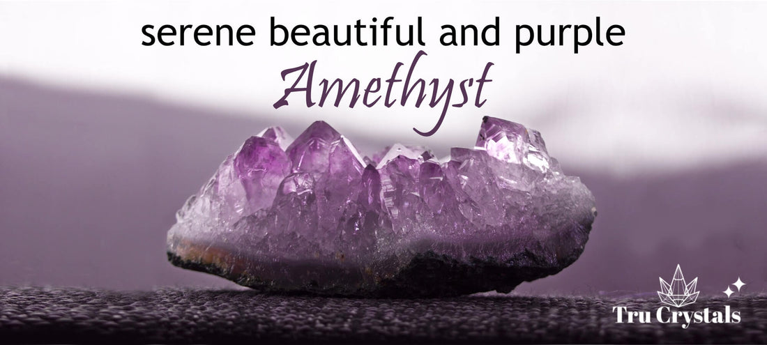 Serene,Beautiful and Purple: Amethyst